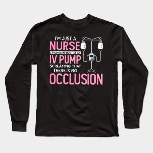 I'm Just A Nurse Standing Long Sleeve T-Shirt